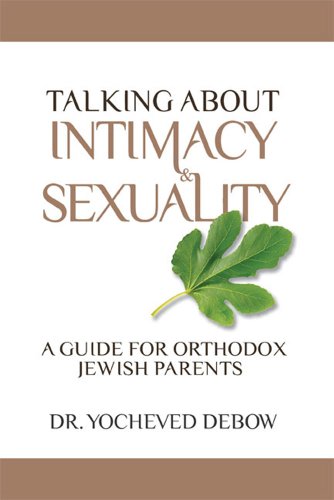 Stock image for Talking About Intimacy and Sexuality: A Guide for Orthodox Jewish Parents for sale by 2nd Life Books