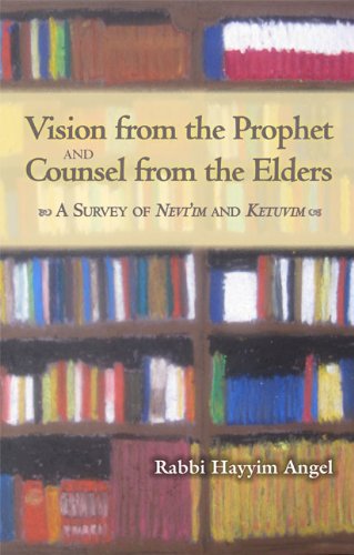 Stock image for Vision from the Prophet and Counsel from the Elders: A Survey of Nevi'im and Ketuvim for sale by GF Books, Inc.