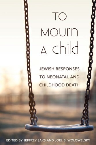 Beispielbild fr To Mourn a Child: Jewish Responses to Neonatal and Childhood Death zum Verkauf von BooksRun
