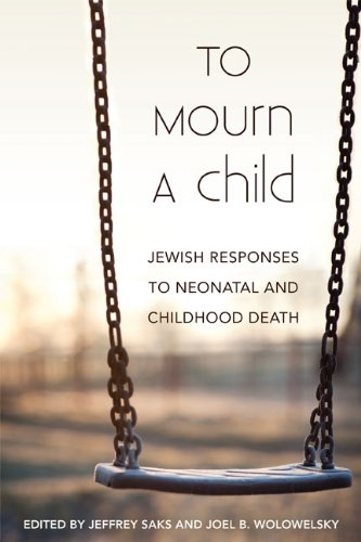 Imagen de archivo de To Mourn a Child: Jewish Responses to Neonatal and Childhood Death a la venta por BooksRun