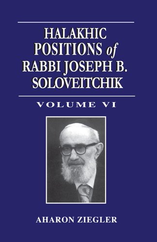 Beispielbild fr Halakhic Positions VI of Rabbi Joseph B. Soloveitchik: Volume VI zum Verkauf von Revaluation Books