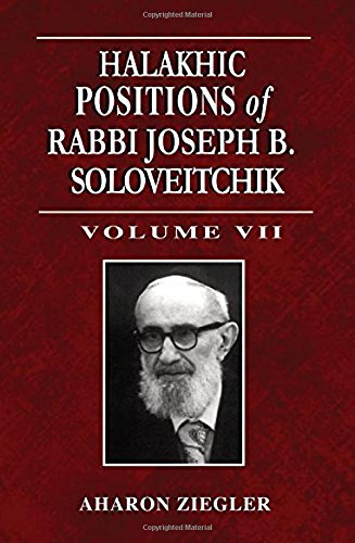 Beispielbild fr Halakhic Positions of Rabbi Joseph B. Soloveitchik: Vol 7 zum Verkauf von Revaluation Books
