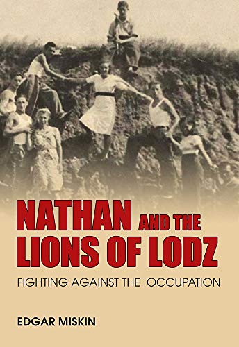 Beispielbild fr Nathan and the Lions of Lodz: Fighting Against the Occupation zum Verkauf von Decluttr