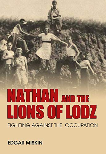 Stock image for Nathan and the Lions of Lodz: Fighting Against the Occupation for sale by Decluttr