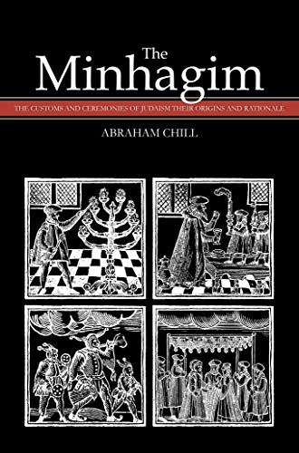 Stock image for The Minhagim: The Customs And Ceremonies Of Judaism Their Origins And Rationale for sale by Red's Corner LLC