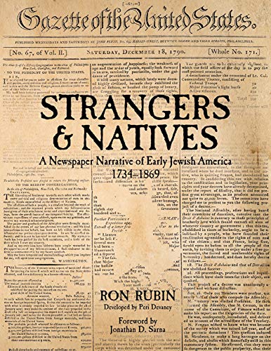 Stock image for Strangers and Natives : A Newspaper Narrative of Early Jewish America 1734-1869 for sale by Better World Books
