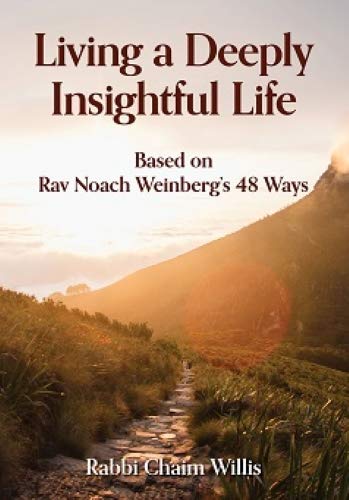 Stock image for Living A Deeply Insightful Life: Based on Rav Noach Weinbergs 48 Ways for sale by Red's Corner LLC