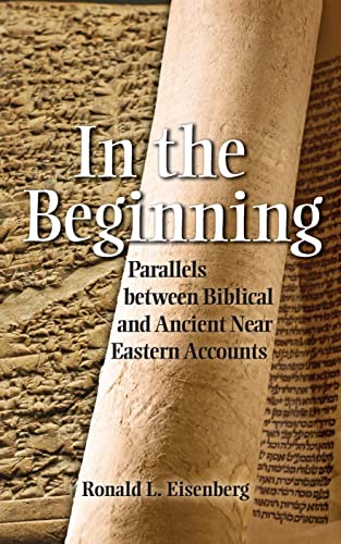 Imagen de archivo de In the Beginning: Parallels between Biblical and Ancient Near Eastern Accounts a la venta por Bookmonger.Ltd