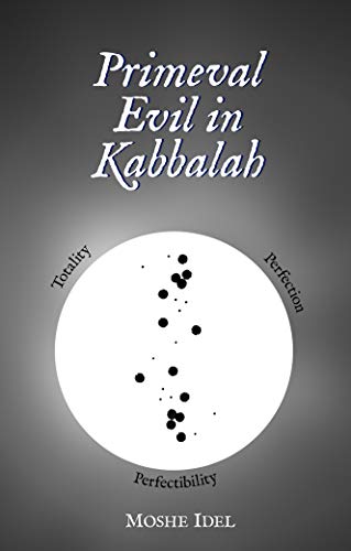 Beispielbild fr Primeval Evil in Kabbalah: Totality, Perfection, Perfectibility zum Verkauf von WorldofBooks