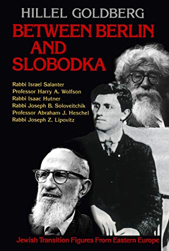 Beispielbild fr Between Berlin and Slobodka: Jewish Transition Figures from Eastern Europe zum Verkauf von BooksRun