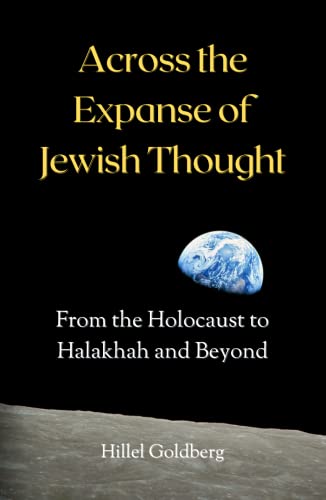 Beispielbild fr Across the Expanse of Jewish Thought: From the Holocaust to Halakhah and Beyond zum Verkauf von BooksRun