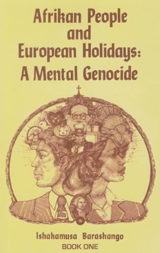 Imagen de archivo de Afrikan People European Holidays 1: A Mental Genocide a la venta por Revaluation Books