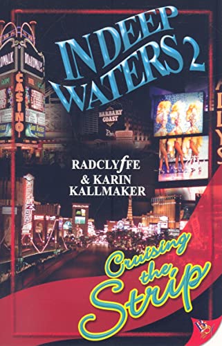 In Deep Waters 2: Cruising the Strip (9781602820135) by Radclyffe; Kallmaker, Karin