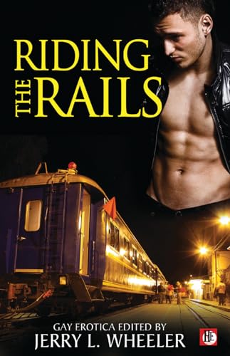 9781602825864: Riding the Rails: Locomotive Lust and Carnal Cabooses