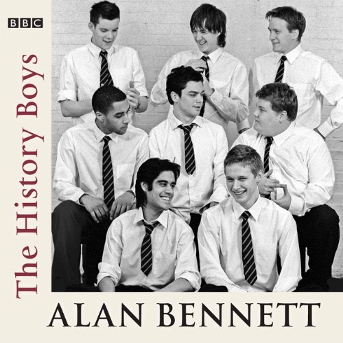 The History Boys (dramatization) (9781602830257) by Alan Bennett