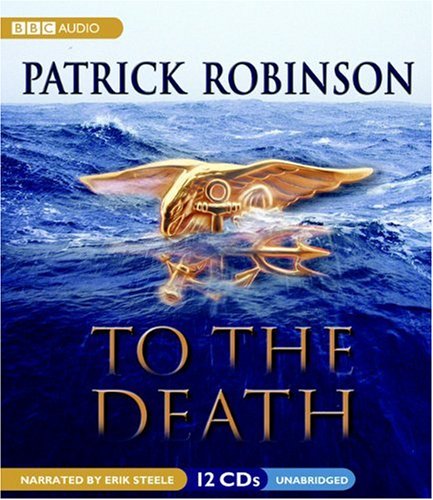 To the Death (9781602834361) by Patrick Robinson