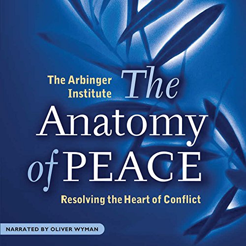 Imagen de archivo de The Anatomy of Peace: Resolving the Heart of Conflict a la venta por HPB-Diamond