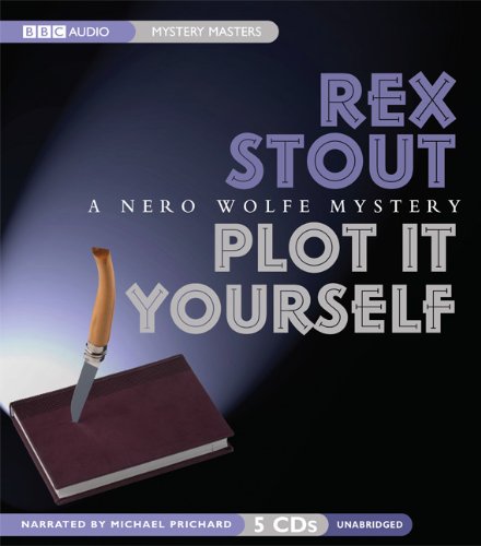 9781602834903: Plot It Yourself (Nero Wolfe Mysteries)