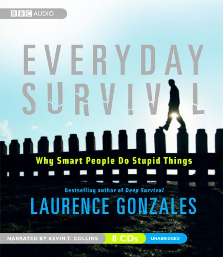 9781602834941: Everyday Survival: Why Smart People Do Stupid Things