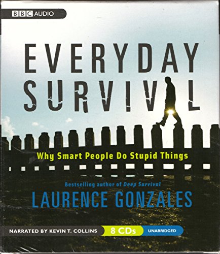 Everyday Survival: Why Smart People Do Stupid Things (9781602834941) by Gonzales, Laurence