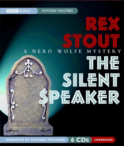 The Silent Speaker (A Nero Wolfe Mystery) (Mystery Masters) (9781602835641) by Rex Stout