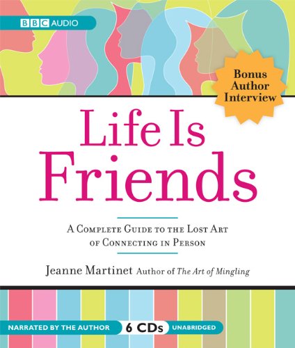 Beispielbild fr Life is Friends: A Complete Guide to the Lost Art of Connecting in Person zum Verkauf von The Yard Sale Store