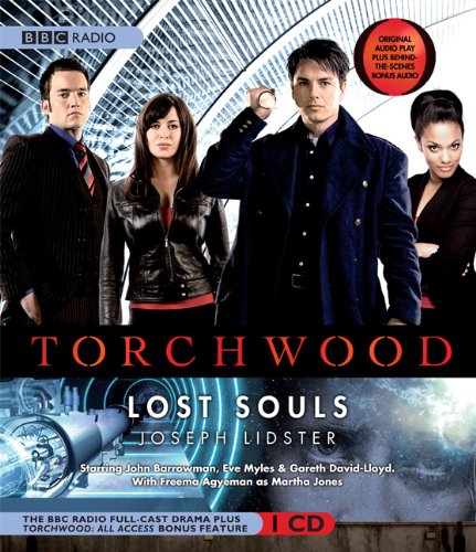 Torchwood: Lost Souls (BBC Radio OriginalAudio Play) (Full Cast Drama) (9781602836570) by Joseph Lidster