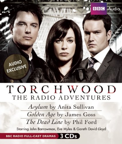 Torchwood: The Radio Adventures (BBC Radio Full Cast Dramas) (9781602837126) by James Goss; Anita Sullivan; Joseph Lidster; Phil Ford