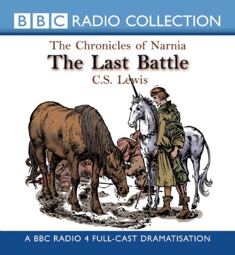 9781602837904: The Last Battle: BBC Dramatization (The Chronicles of Narnia)