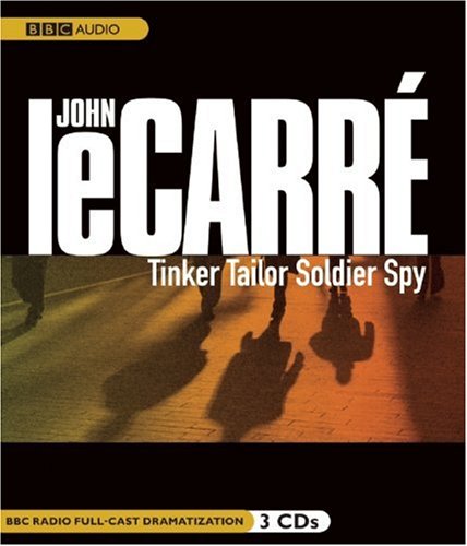 9781602838628: Tinker, Tailor, Soldier, Spy: BBC Radio Full-Cast Radio Dramatization (George Smiley)