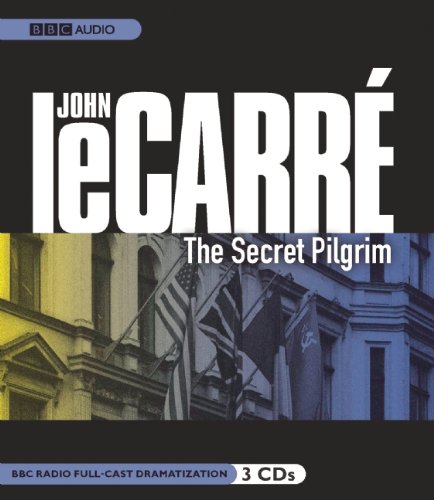 Stock image for The Secret Pilgrim (BBC Full Cast Radio Drama)(George Smiley series) (BBC Radio Series) for sale by The Yard Sale Store