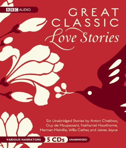 Beispielbild fr Great Classic Love Stories: Six Classic Tales of Love and Romance zum Verkauf von Irish Booksellers