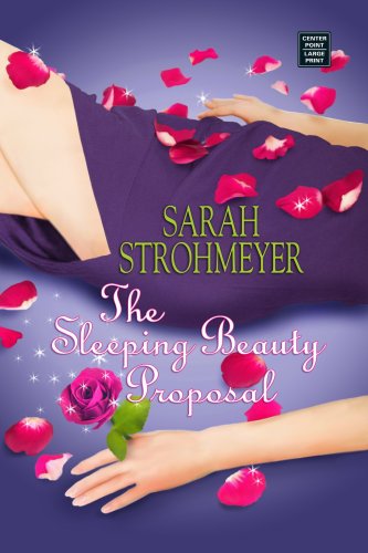 The Sleeping Beauty Proposal (9781602850279) by Strohmeyer, Sarah