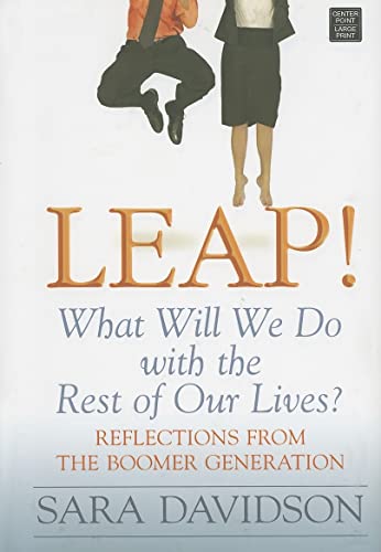 Stock image for Leap!: What Will We Do with the Rest of Our Lives? (Platinum Readers Circle (Center Point)) for sale by Half Price Books Inc.