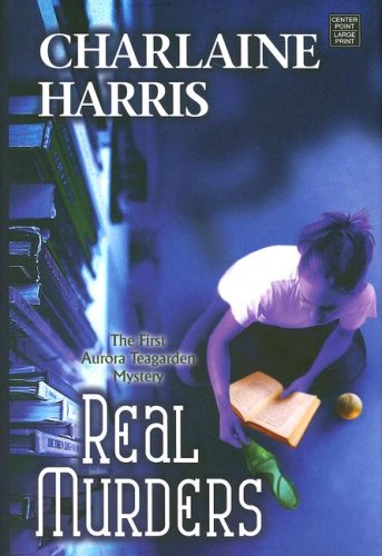 Real Murders (Aurora Teagarden Mystery) (9781602850996) by Harris, Charlaine