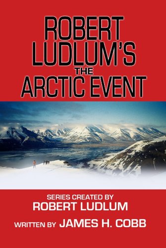 Beispielbild fr Robert Ludlum's the Arctic Event zum Verkauf von ThriftBooks-Atlanta