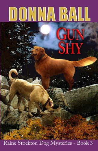 Stock image for Gun Shy (Raine Stockton Dog Mysteries, Book 3) for sale by Books of the Smoky Mountains