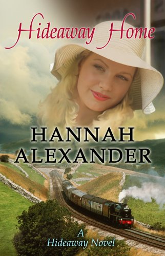 Hideaway Home (Hideaway, Book 10) (9781602851979) by Alexander, Hannah