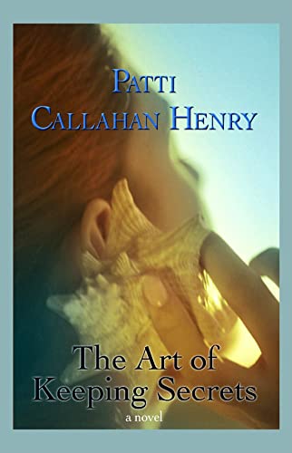The Art of Keeping Secrets (9781602852587) by Henry, Patti Callahan