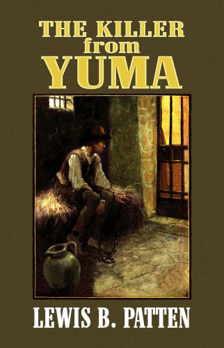 The Killer from Yuma (9781602852723) by Patten, Lewis B.