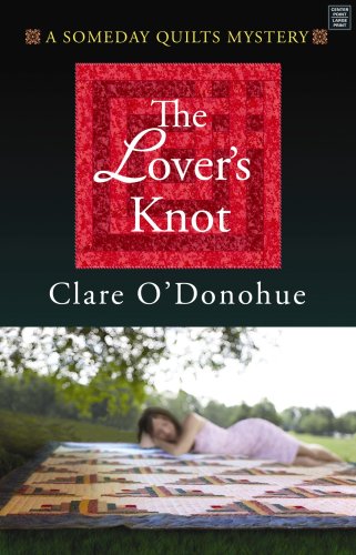 Stock image for The Lover's Knot: A Someday Quilts Mystery (Center Point Premier Mystery) for sale by Front Cover Books