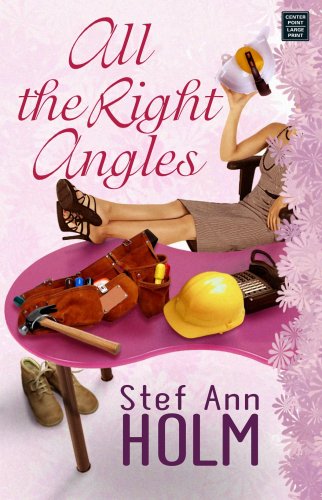 All the Right Angles (Center Point Premier Romance) (9781602853294) by Holm, Stef Ann