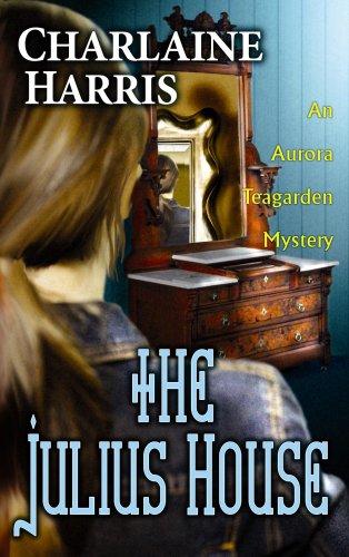 The Julius House (Aurora Teagarden Mystery) (9781602853911) by Harris, Charlaine