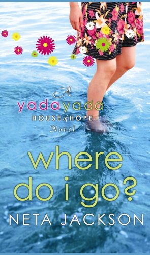 Stock image for Where Do I Go? (Yada Yada House of Hope Series, Book 1) for sale by Irish Booksellers