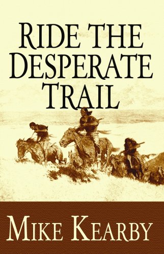 Stock image for Ride the Desperate Trail for sale by Irish Booksellers