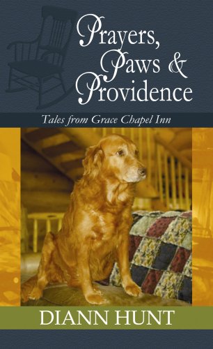 Prayers, Paws & Providence (Tales From Grace Chapel Inn) (9781602854123) by Hunt, Diann