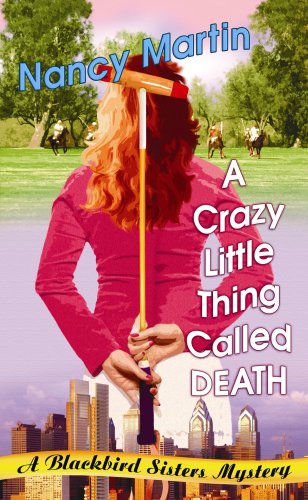 A Crazy Little Thing Called Death: A Blackbird Sisters Mystery (Premier Mystery Series) (9781602854154) by Martin, Nancy