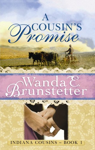 A Cousin's Promise (Indiana Cousins) (9781602854505) by Brunstetter, Wanda E.