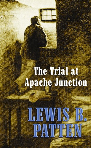 Stock image for The Trial at Apache Junction (Western Standard Series) for sale by SecondSale