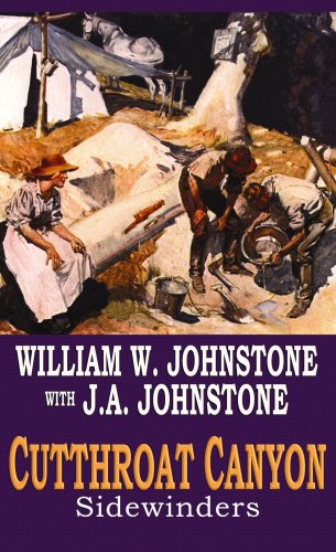 Cutthroat Canyon: Sidewinders (9781602854871) by William W. Johnstone; J. A. Johnstone